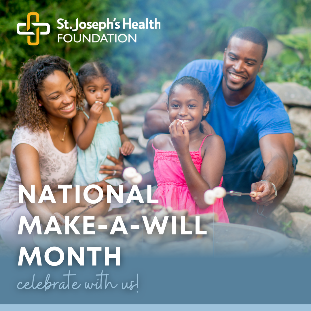 National MakeaWill Month St. Joseph’s Health Foundation
